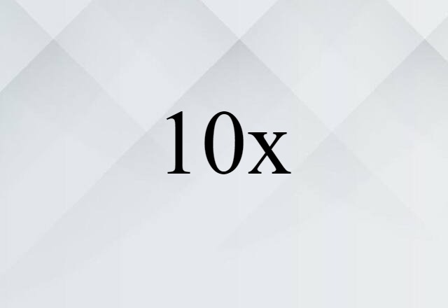 10x (noun) Definition, Meaning & Examples