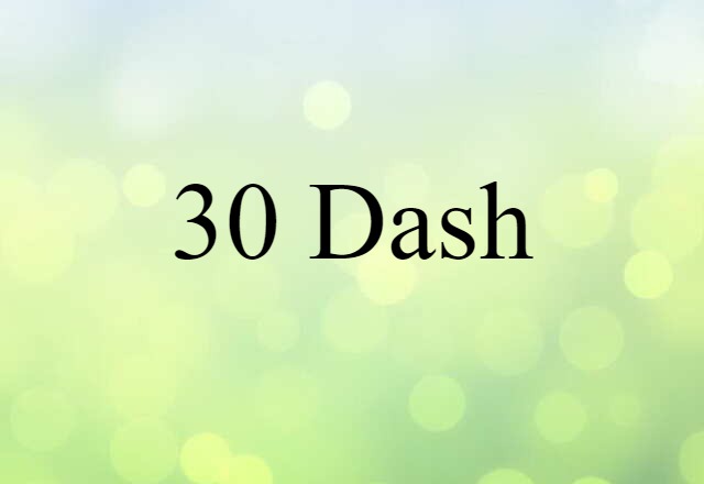 30 Dash (noun) Definition, Meaning & Examples