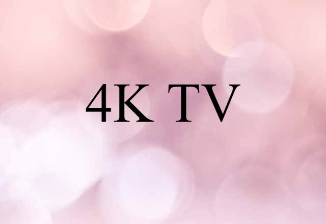 4K TV