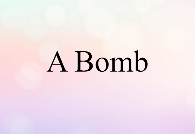 A bomb