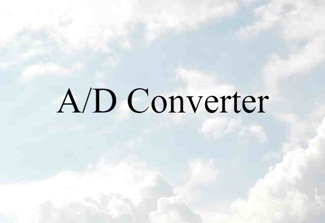 A/D Converter (noun) Definition, Meaning & Examples