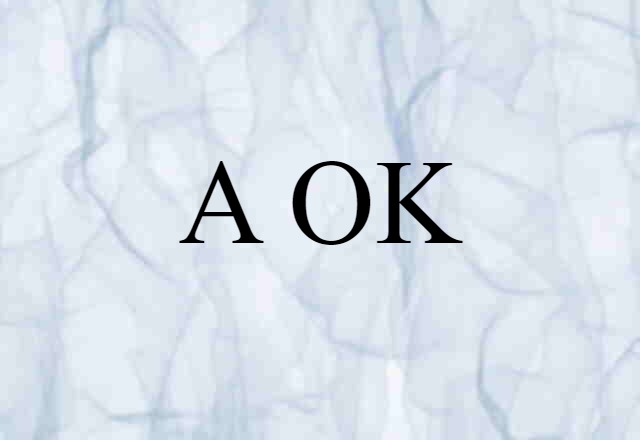 A-OK (noun) Definition, Meaning & Examples