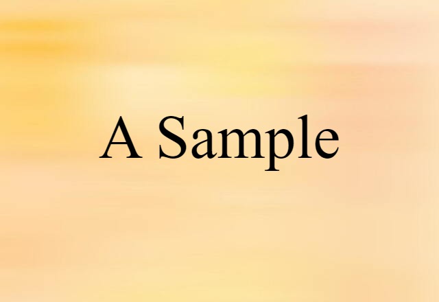 A-sample (noun) Definition, Meaning & Examples