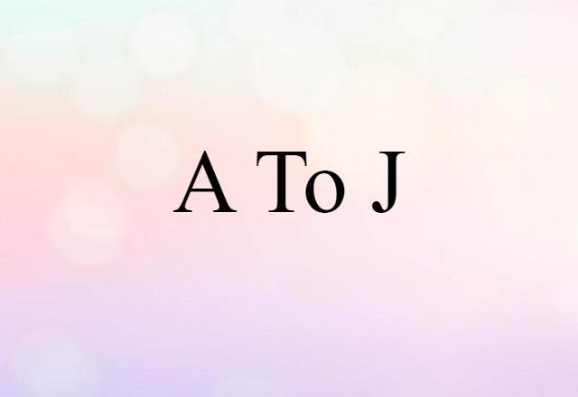 A to J