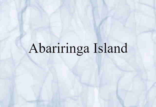 Abariringa Island (noun) Definition, Meaning & Examples