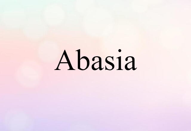 Abasia (noun) Definition, Meaning & Examples