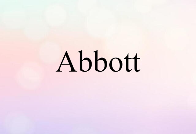 Abbott (noun) Definition, Meaning & Examples