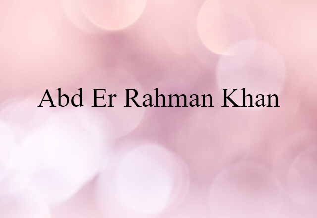 Abd-er-Rahman Khan