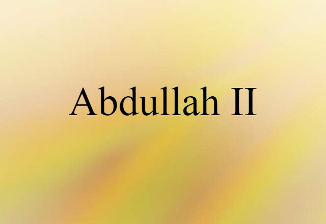 Abdullah II (noun) Definition, Meaning & Examples