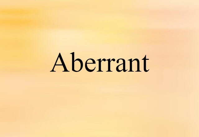 aberrant