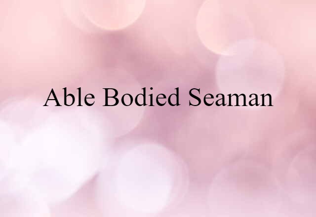 able bodied seaman