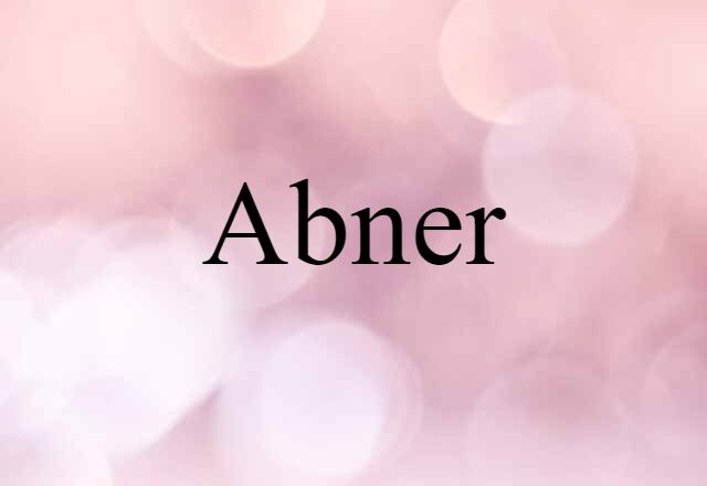 Abner (noun) Definition, Meaning & Examples