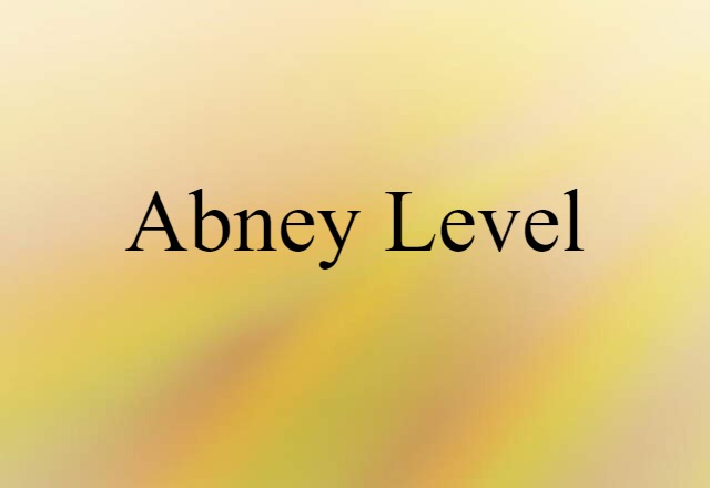 Abney Level (noun) Definition, Meaning & Examples