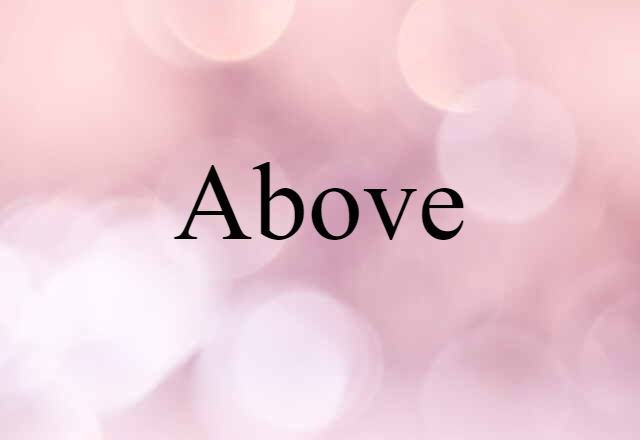 Above (noun) Definition, Meaning & Examples