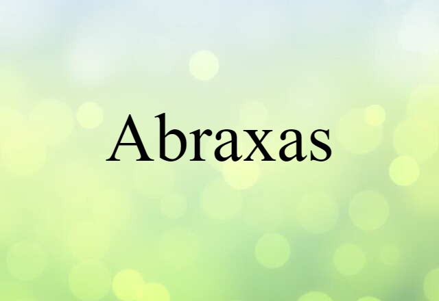 Abraxas (noun) Definition, Meaning & Examples