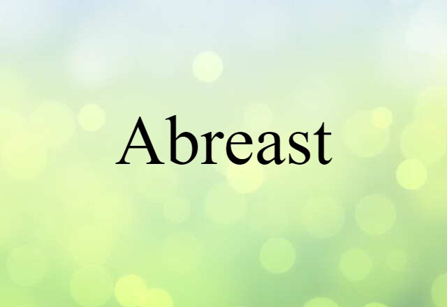 abreast