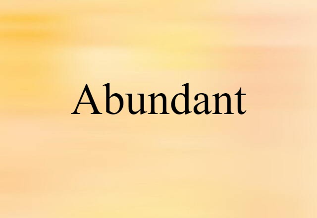 abundant