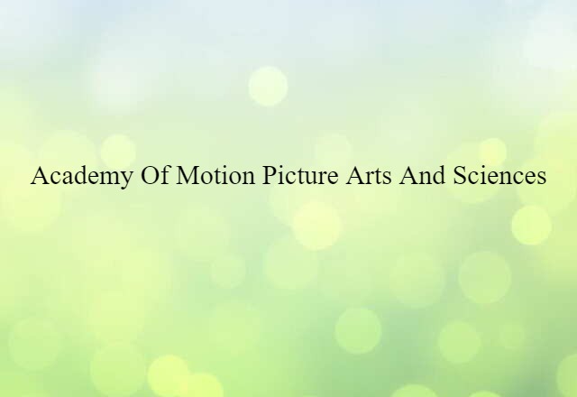 Academy of Motion Picture Arts and Sciences