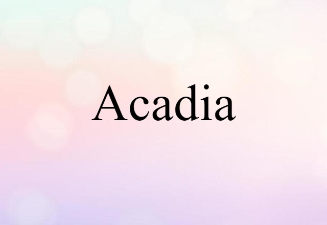 Acadia