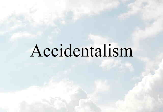 accidentalism