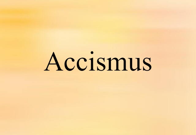 accismus