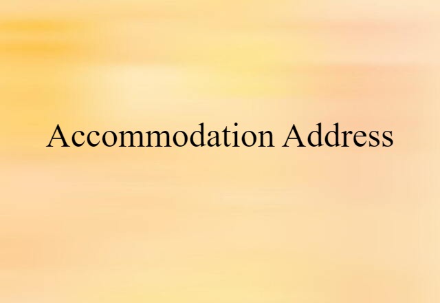 Accommodation Address (noun) Definition, Meaning & Examples