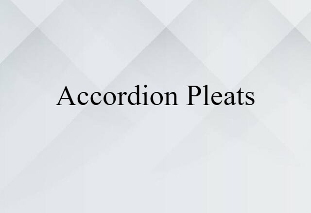 accordion pleats