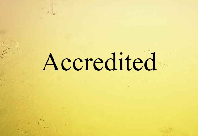 Accredited (noun) Definition, Meaning & Examples