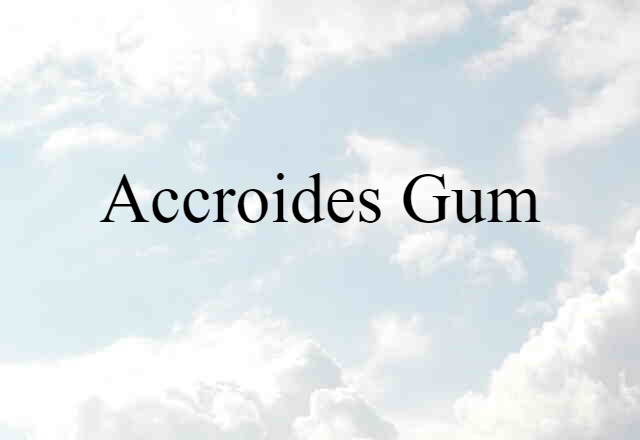 accroides gum