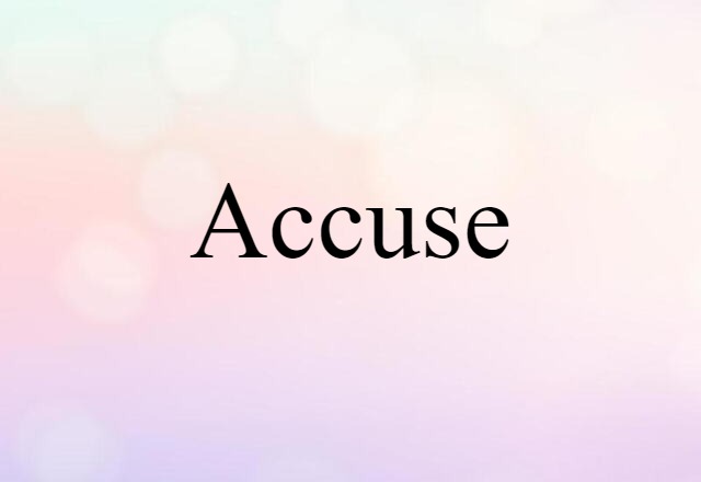 Accuse (noun) Definition, Meaning & Examples