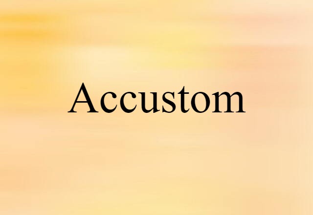 accustom