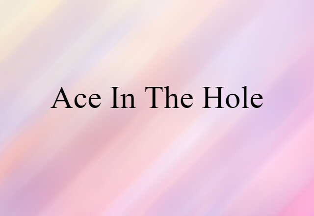 ace in the hole