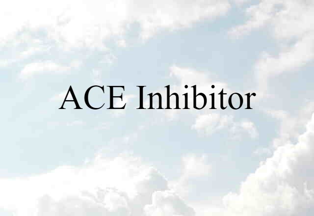 ACE inhibitor