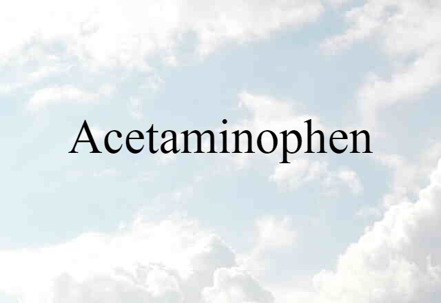 Acetaminophen (noun) Definition, Meaning & Examples