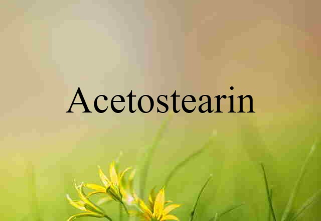 acetostearin