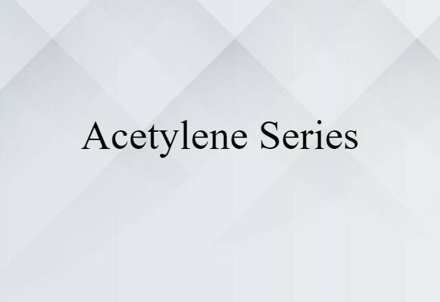 acetylene series