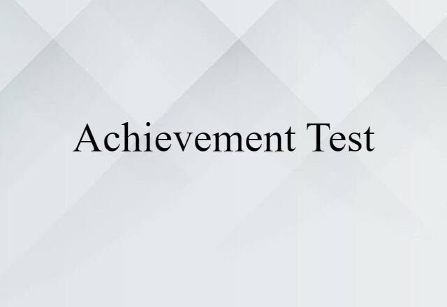 Achievement Test (noun) Definition, Meaning & Examples