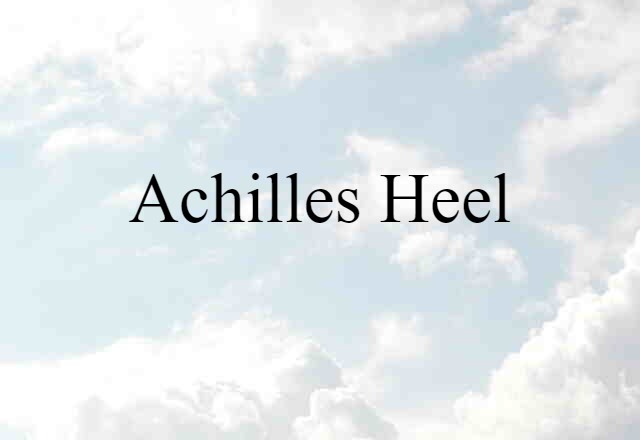 Achilles heel