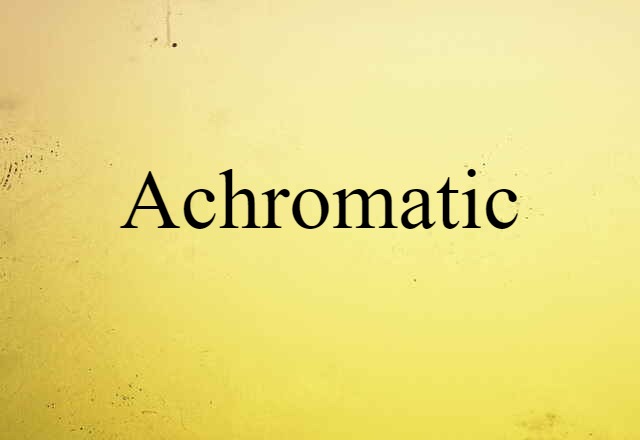 achromatic