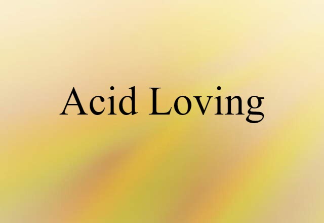 acid-loving