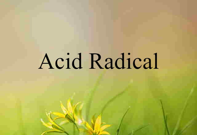 acid radical