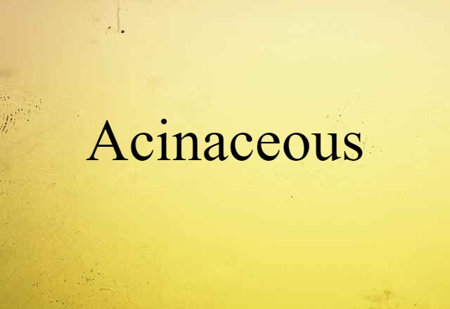 acinaceous