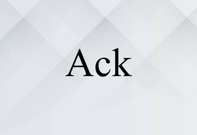 Ack (noun) Definition, Meaning & Examples