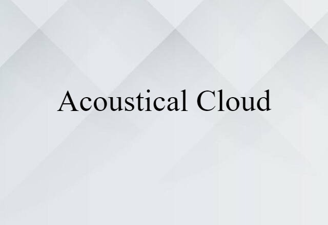 acoustical cloud