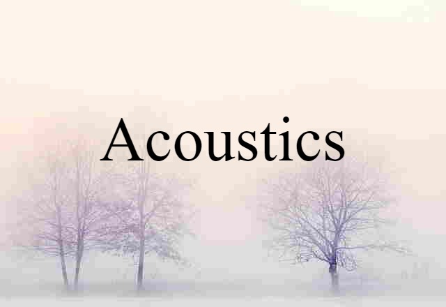 acoustics