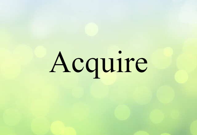 acquire