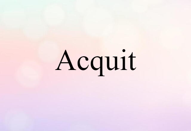 Acquit (noun) Definition, Meaning & Examples