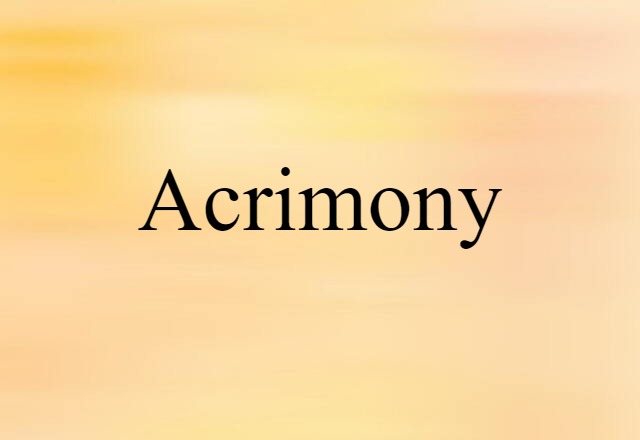 acrimony