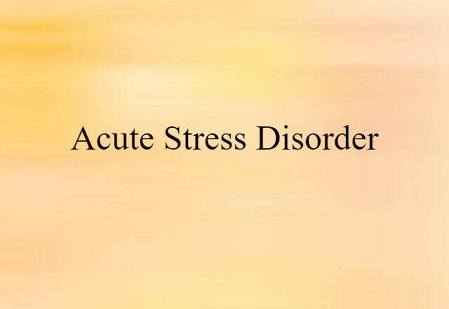 acute stress disorder