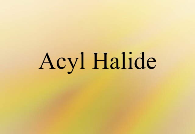 acyl halide